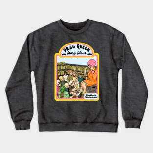 Drag Queen Story Hour Crewneck Sweatshirt